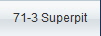 71-3 Superpit