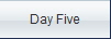 Day Five