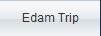 Edam Trip