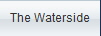 The Waterside